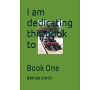 I am dedicating this book to: Book One
