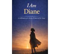 I Am Diane: A Celebration of a Mother, Written in Her Name