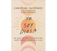 Christine Gutierrez I Am Diosa \ Yo Soy Diosa (Tascabile)