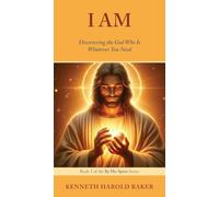 I Am: Discovering the God Who Is Whatever You Need: 5