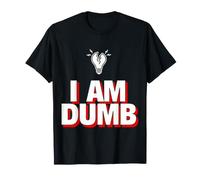 I Am Dumb La stupida personalità Auto-arrostita Ride - Maglietta