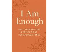 I Am Enough: A 30-Day Affirmation Journal for Women Seeking Confidence and Clarity