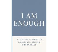 I Am Enough: A Self-Love Journal for Confidence, Healing & Inner Peace create a book cover image