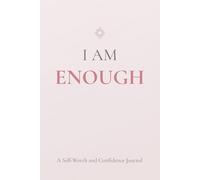 I Am Enough: A Self-Worth and Self-Confidence Journal for Healing, Reflection, and Rebuilding Your Confidence After a Breakup