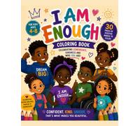 I Am Enough: An Empowering Coloring Book for Kids