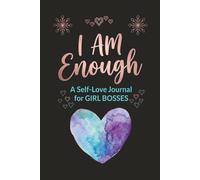 I Am Enough: Guided Daily Journal for Women: Cultivate Self-Worth, Gratitude, Inner Calm & Positive Thinking Habits