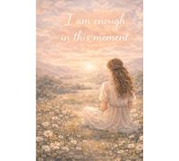 I Am Enough in This Moment: Affirmation Dot Grid Journal - Aesthetic Notebook for Mindfulness, Self-Love and Bullet Journaling (110 Pages, 6x9)