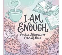 I AM ENOUGH: Positive Affirmations Coloring Book for Women: Bold and Easy Inspirational Designs for Stress Relief, Self-Care and Relaxation (Tutaj ... "Bold and Easy", żeby złapać oba trendy).