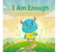 I Am Enough: Positive Affirmations for Kids Ages 4-8 to Build Confidence, Self-Esteem, and Inner Strength