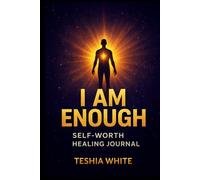 I AM ENOUGH: SELF-WORTH HEALING JOURNAL