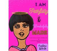 I Am Fearfully and Wonderfully Made: Scripture, Prayer and Gratitude Journal