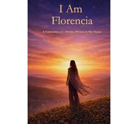 I Am Florencia: A Celebration of a Mother Written in Her Name