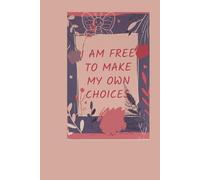 I am free to make my own choices- Lined Notebook for Daily Use