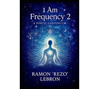 I Am Frequency 2: A Poetic Continuum