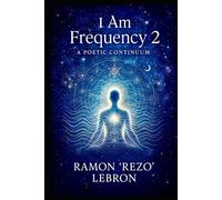 I Am Frequency 2: A Poetic Continuum