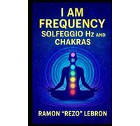 i Am Frequency, Solfeggio Hz, and Chakras