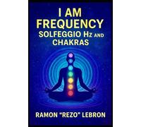 i Am Frequency, Solfeggio Hz, and Chakras