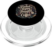 I Am Fueled By Happy Thoughts And Coffee Caffeina - PopSockets PopGrip per MagSafe