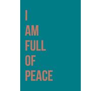 I Am Full of Peace Affirmation Journal: Lined Notebook, 200 pages, (100 sheets) 6x9: Journaling to find peace