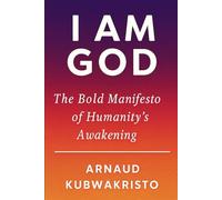 I AM GOD: The Bold Manifesto of Humanity’s Awakening