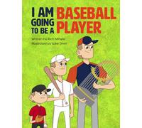 I AM GOING TO BE A BASEBALL PLAYER