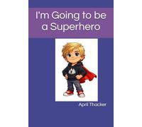 I Am Going to be a Superhero