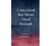 I am good, but never good enough (Edition1st)