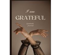 I am grateful: A journal to write down your thoughts, feelings, and aspirations.