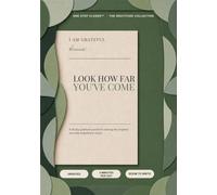 I Am Grateful, Because... Look How Far You've Come: A 90-Day Gratitude Journal for Noticing the Progress You Keep Forgetting to Count