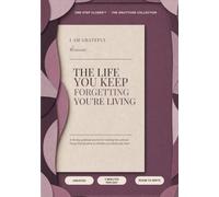 I Am Grateful, Because... The Life You Keep Forgetting You're Living: A 90-Day Gratitude Journal for Noticing the Ordinary Things That Became So Familiar You Barely See Them