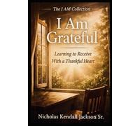 I AM GRATEFUL: God’s Presence in the People Around You: 7