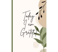 I Am Grateful: Gratitude Journal for Reflection & Positivity