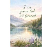 I Am Grounded and Focused: Dot Grid Notebook: Calm Mountain Aesthetic Journal for Women | 110 Pages | 6x9 Inch Mindfulness and Self-Care Notebook