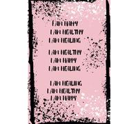 I Am Happy, I Am Healthy, I Am Healing - A Guided Journal for Growth & Positivity
