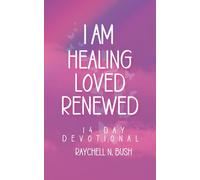 I AM HEALING LOVED RENEWED 14 DAY DEVONTIONAL