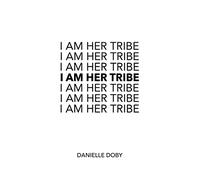 Danielle Doby I Am Her Tribe (Tascabile)