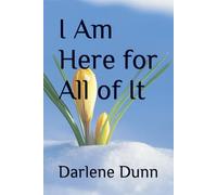 I Am Here for All of It