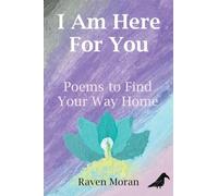 I Am Here For You: Poems to Find Your Way Home