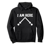 I Am Here Funny Quantum Physics Particle Position Citazione Felpa con Cappuccio