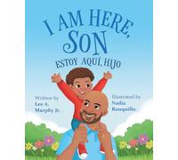 I Am Here, Son: Estoy Aquí, Hijo (Bilingual Edition)