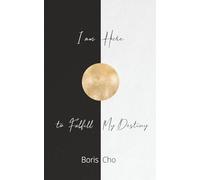 I Am Here To Fulfill My Destiny