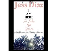 I Am Here To Take Up Space: An Interactive Poetry Journal