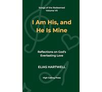 I Am His, and He Is Mine: Reflections on God’s Everlasting Love