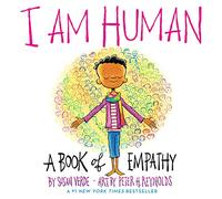 I Am Human: A Book of Empathy: 1 (I Am Books)