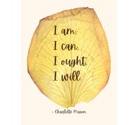 I Am, I Can, I Ought, I Will - Charlotte Mason: Reflection and Learning for Parents and Children