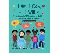 I AM, I Can, I Will: A Journal of Affirmations to Build Confidence, Voice, & Identity