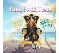 I am, I will, I can: Positive Affirmations for Confident, Kind, and Strong Girls