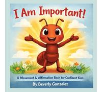 I Am Important!: A Movement & Affirmations Book for Confident Kids