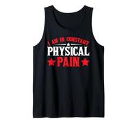 I Am In Constant Physical Pain Adult Struggles Humor ---- Canotta