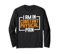I Am In Constant Physical Pain Adult Struggles Humor ----- Maglia a Manica